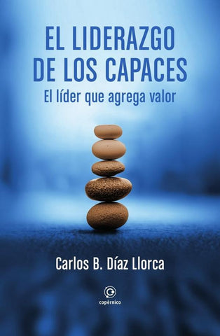 El liderazgo de los capaces | Carlos B. Díaz Llorca