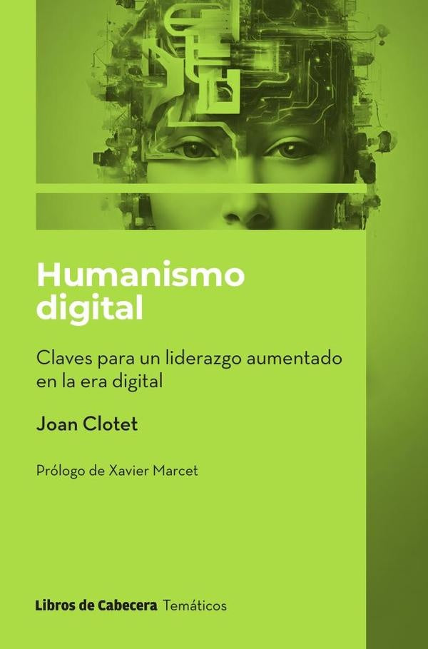 Humanismo digital. Claves para un liderazgo aumentado en la era digital | Joan Clotet