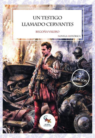 Un testigo llamado cervantes  | BEGOÑA VALERO
