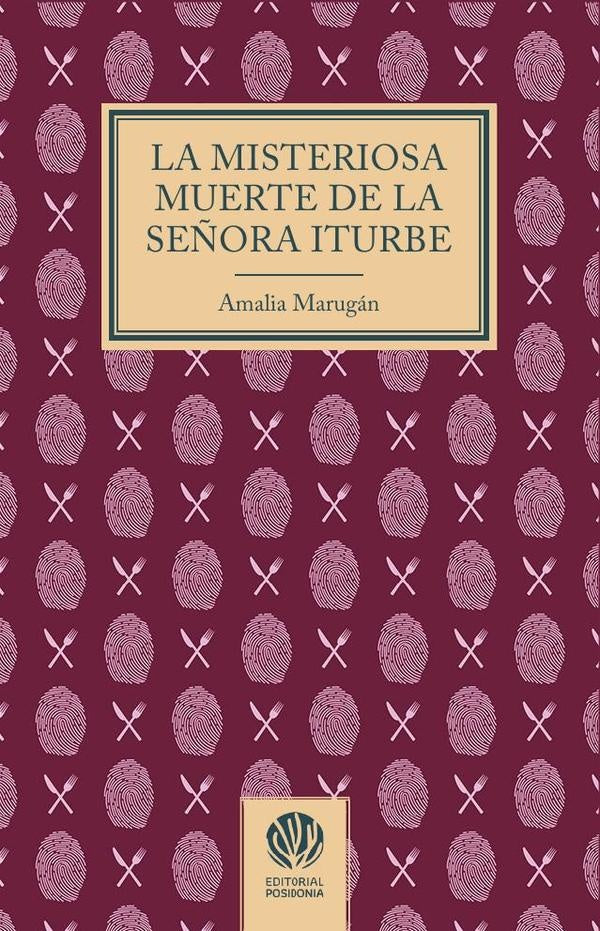 La misteriosa muerte de la sra iturbe  | AMALIA MARUGÁN