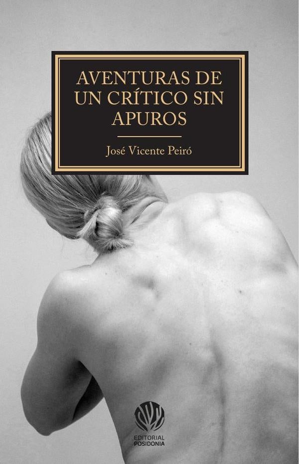 Aventuras de un crítico sin apuros  | JOSÉ VICENTE PEIRÓ