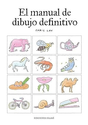 EL MANUAL DE DIBUJO DEFINITIVO.. | Enric Lax