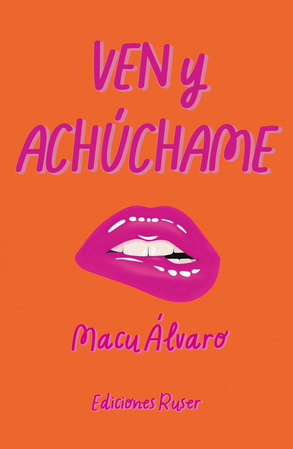 Ven y achúchame | Macu Álvaro