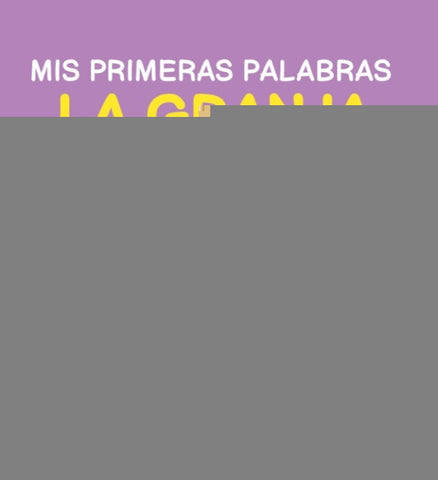 LA GRANJA IS PRIMERAS PALABRAS