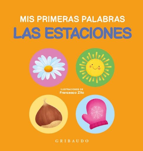 MIS PRIMERAS PALABRAS: LAS ESTACIONES (CON DETALLES).. | FRANCESCO  ZITO