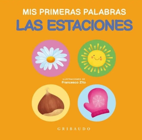 MIS PRIMERAS PALABRAS: LAS ESTACIONES (CON DETALLES).. | FRANCESCO  ZITO