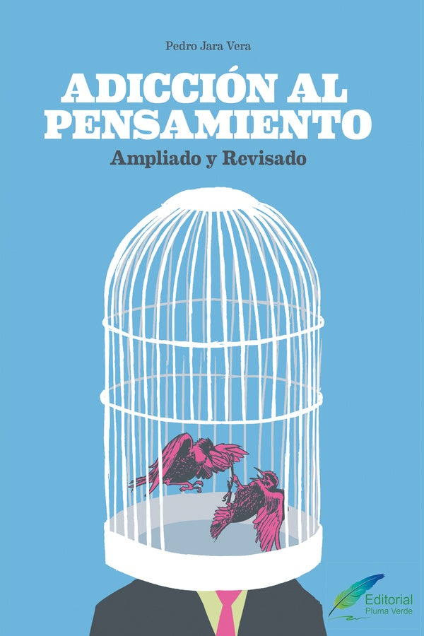 Adicción al pensamiento | Pedro Jara Vera