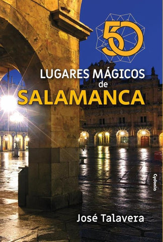 50 lugares mágicos de Salamanca | José Talavera
