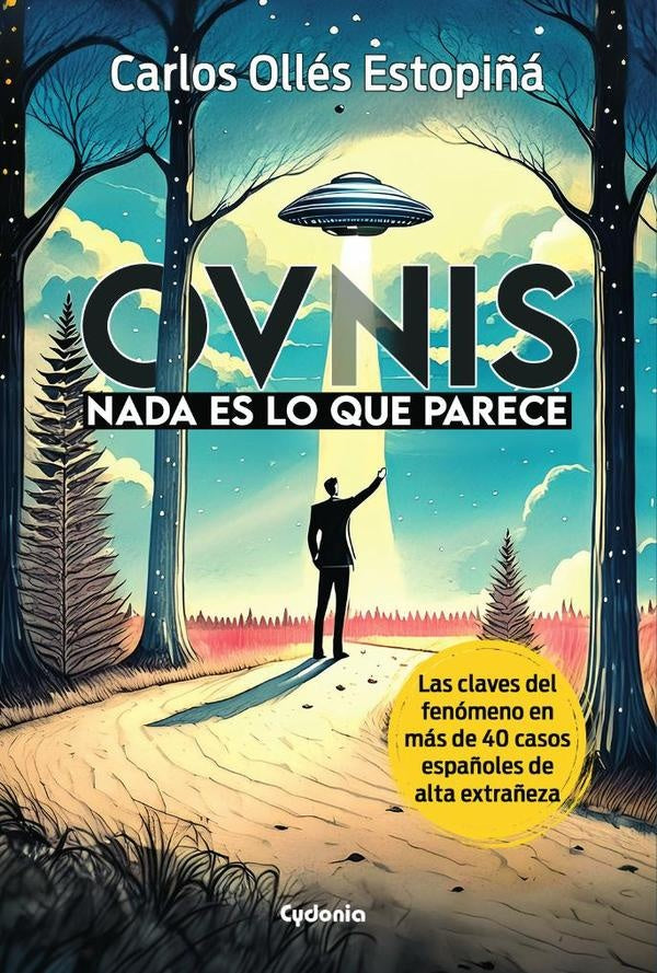OVNIs: Nada es lo que parece | Carlos Ollés Estopiñá