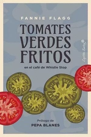 TOMATES VERDES FRITOS EN EL CAFE DE WHISTLE STOP | PATRICIA NEAL