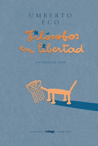 FILOSOFOS EN LIBERTAD.. | Umberto Eco