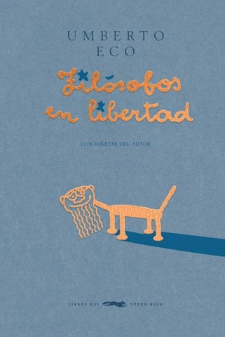 FILOSOFOS EN LIBERTAD.. | Umberto Eco