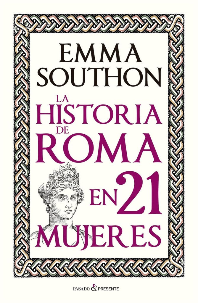 LA HISTORIA DE ROMA EN 21 MUJERES | EMMA SOUTHON