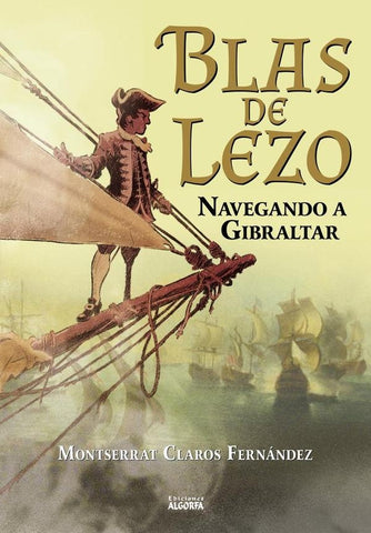 Blas de Lezo: Navegando a Gibraltar | Montserrat  Claros Fernández