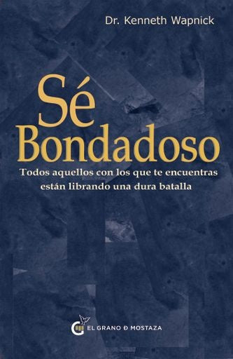 SÉ BONDADOSO.. | KENNETH  WAPNICK