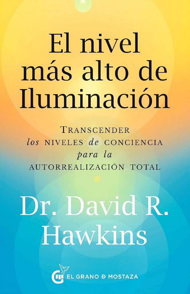 EL NIVEL MAS ALTO DE ILUMINACION  | Dr David  R. Hawkins