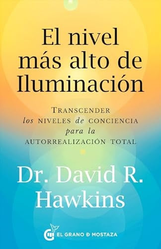 EL NIVEL MAS ALTO DE ILUMINACION  | Dr David  R. Hawkins