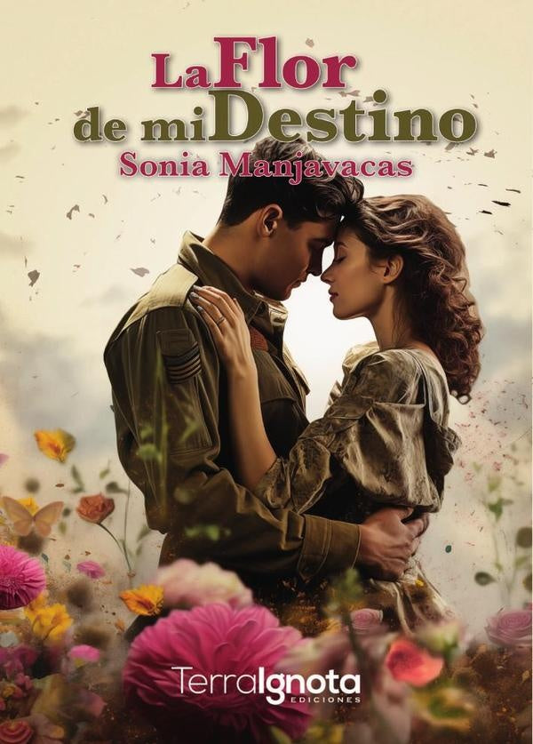 La flor de mi destino | Sonia Manjavacas