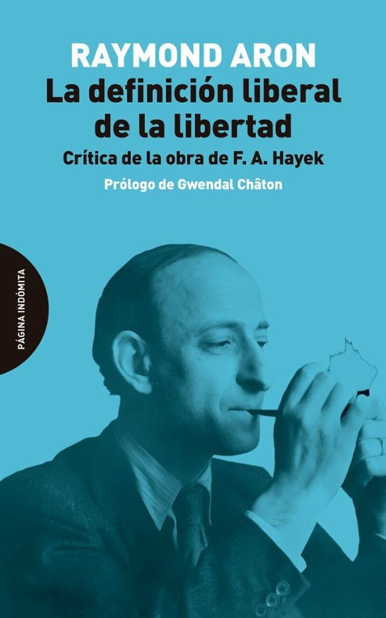 LA DEFINICIÓN LIBERAL DE LA LIBERTAD.. | Raymond Aron