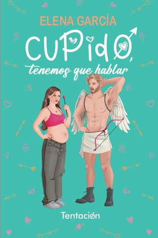 Cupido, tenemos que hablar | Elena García