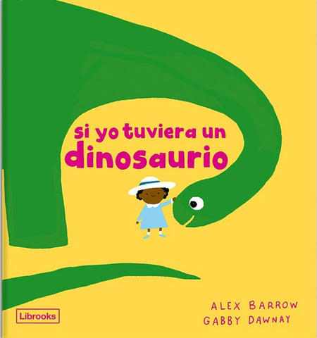 SI YO TUVIERA UN DINOSAURIO | ALEX BARROW