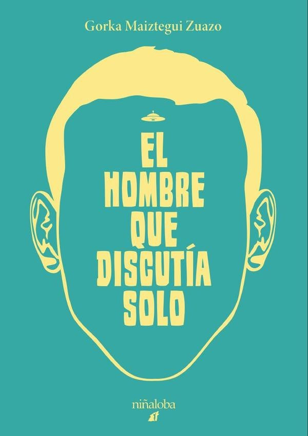 El hombre que discutía solo | Gorka Maiztegui Zuazo