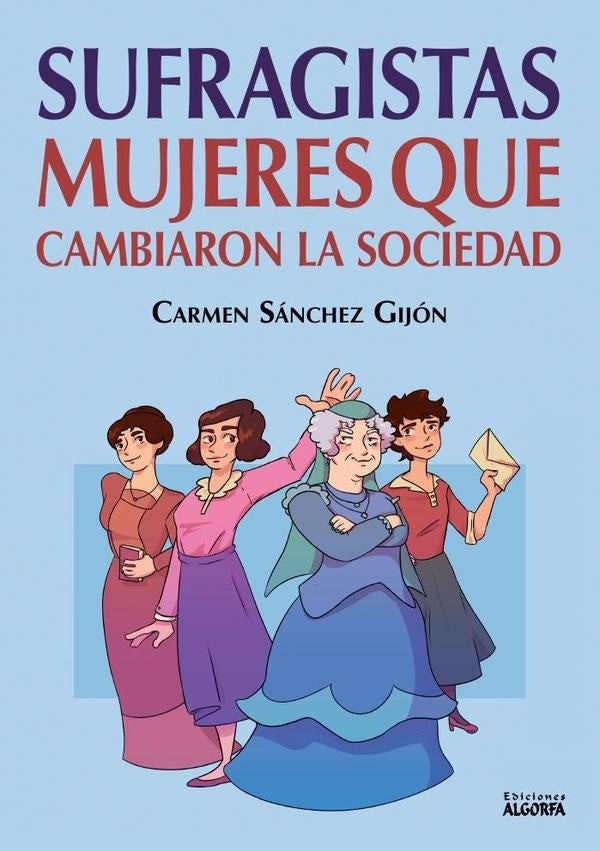Sufragistas: mujeres que cambiaron la sociedad | Sánchez Gijón Carmen