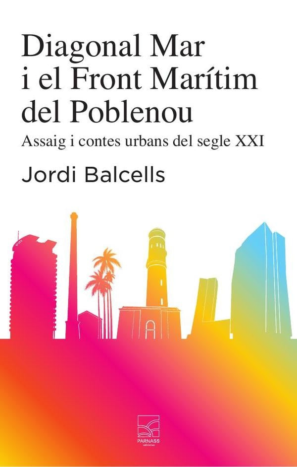 Diagonal mar i el front marítim del poblenou  | Balcells Balcells