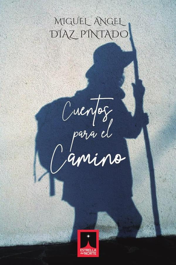Cuentos para el Camino | Miguel Ángel Díaz Pintado