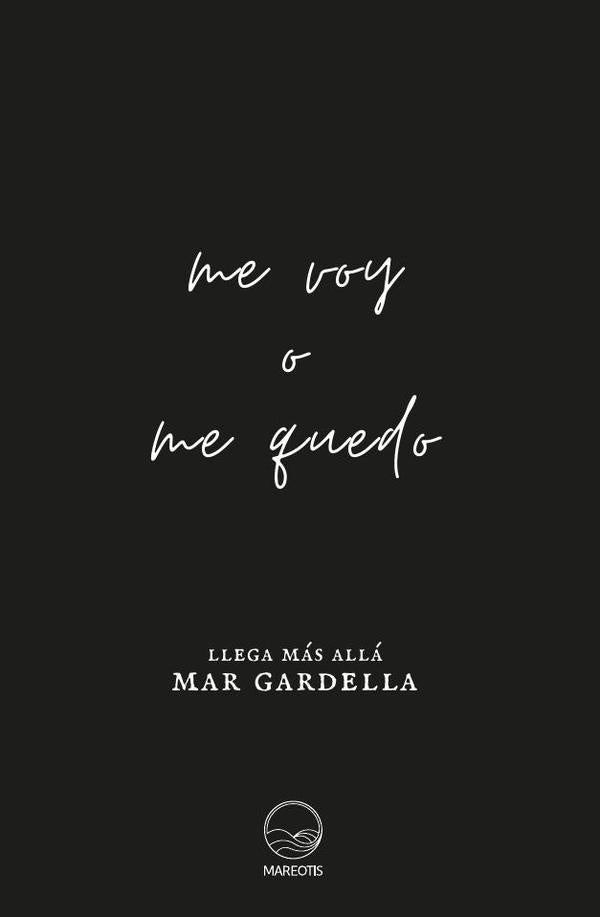 Me voy o me quedo | Mar  Gardella