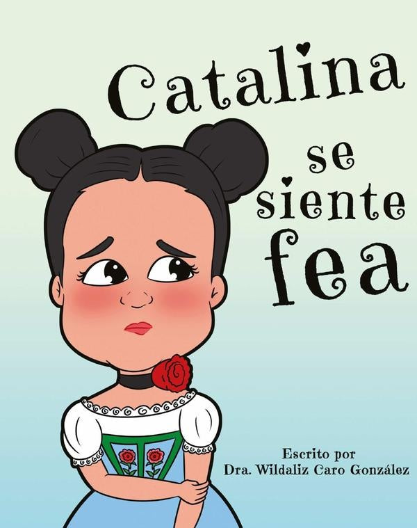 Catalina se siente fea | Wildaliz  Caro González
