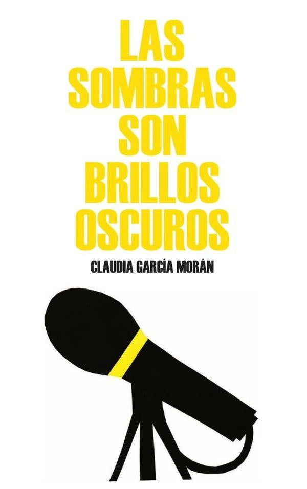 Las sombras son brillos oscuros | Claudia García Morán