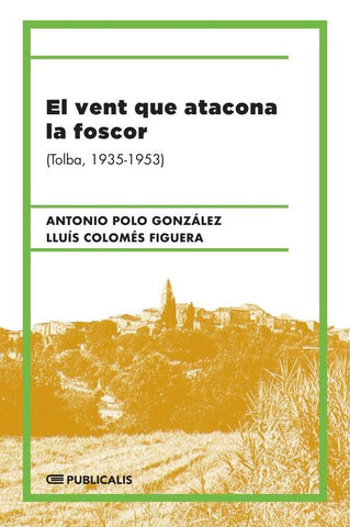 El vent que atacona la foscor | POLO GONZÁLEZ, COLOMÉS FIGUERA