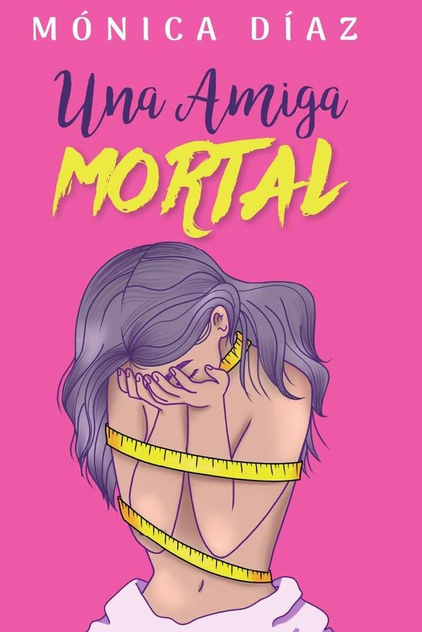 Una Amiga Mortal | MÓNICA DÍAZ