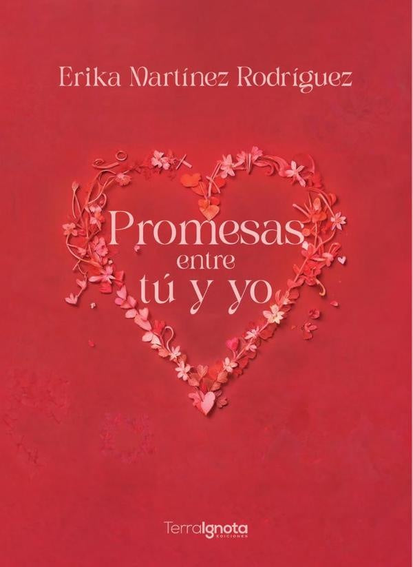 Promesas entre tú y yo | Erika Martínez Rodríguez