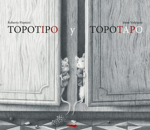 TOPO TIPO Y TOPO TAPO.. | Roberto  Piumini