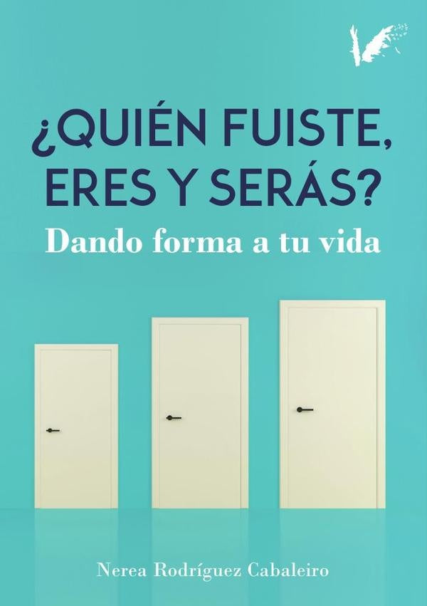 Quién fuiste, eres y serás | Nerea Rodríguez Cabaleiro