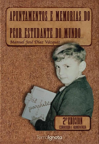 Apuntamentos e memorias do peor estudante do mundo | Manuel José Díaz Vázquez