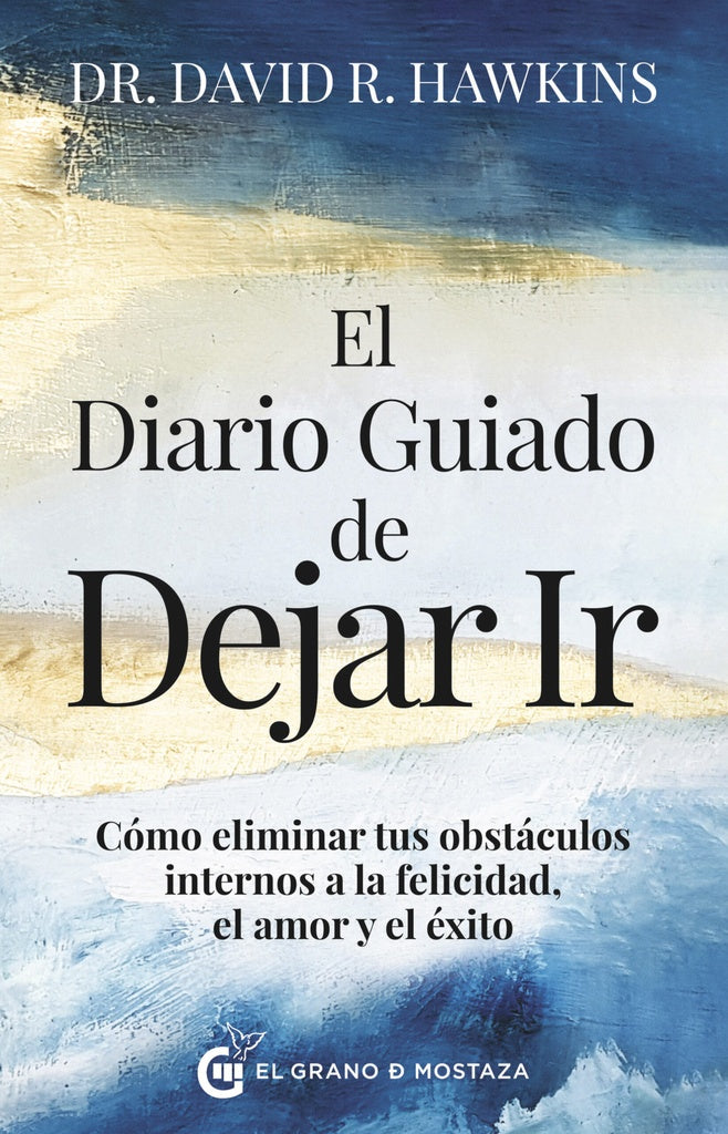 EL DIARIO GUIADO DE DEJAR IR.. | Dr David R. Hawkins