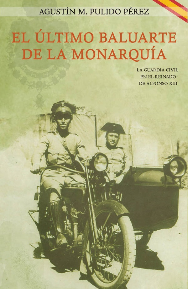 El último baluarte de la Monarquía | Agustín M. Pulido Pérez