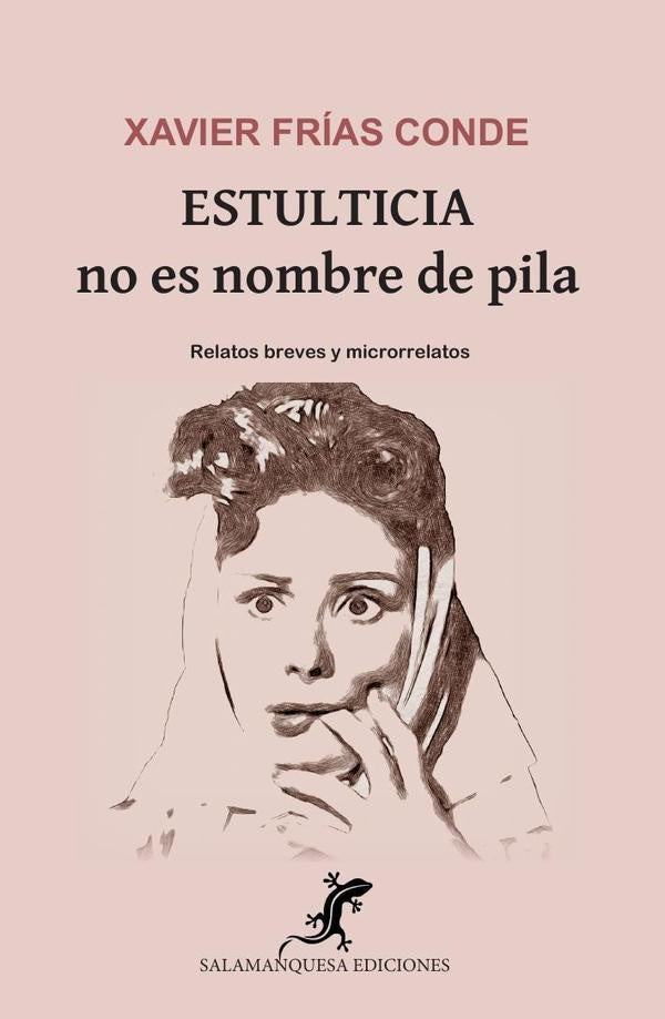 Estulticia no es nombre de pila | Xavier Frías Conde