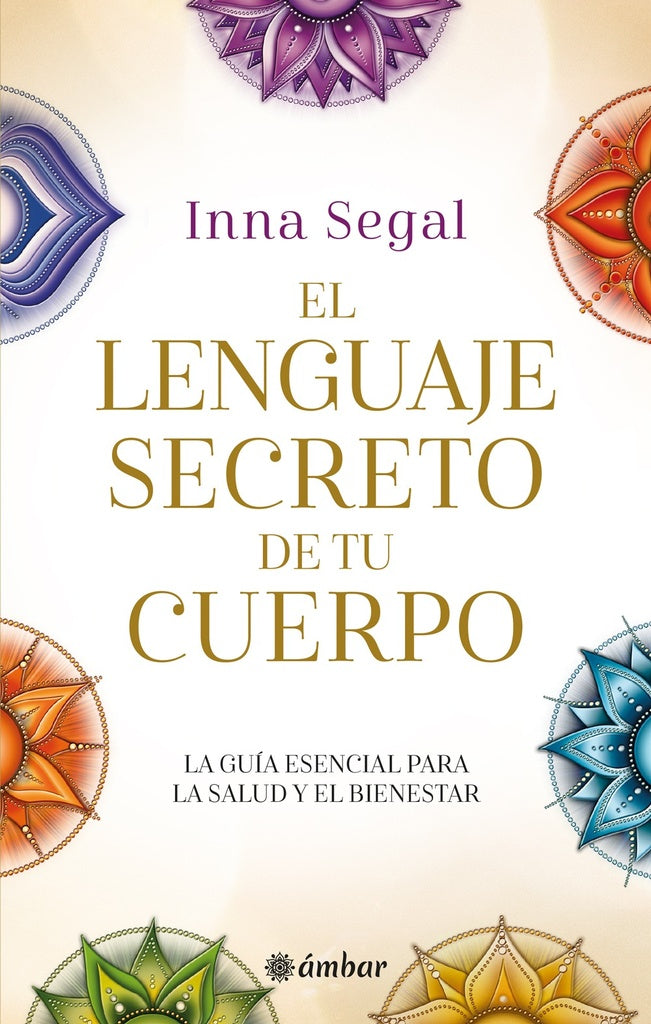 EL LENGUAJE SECRETO DEL CUERPO | Inna  Segal