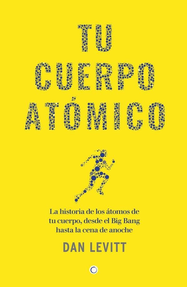 Tu cuerpo atómico | DAN LEVITT
