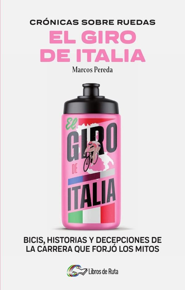 Crónicas sobre ruedas: El Giro de Italia | Marcos Pereda