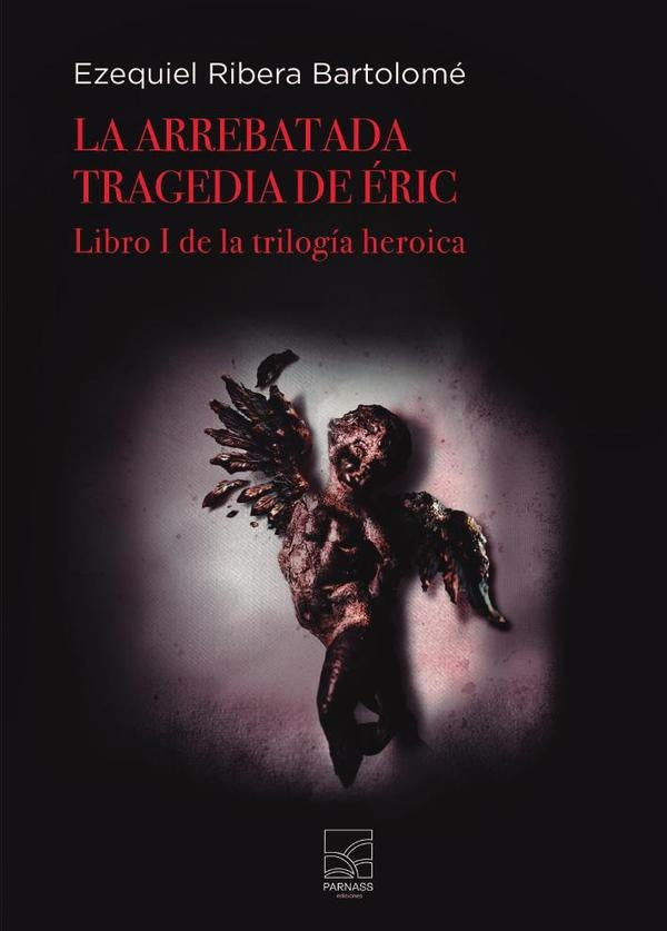 La arrebatada tragedia de Eric | Ezequiel Ribera Bartolomé