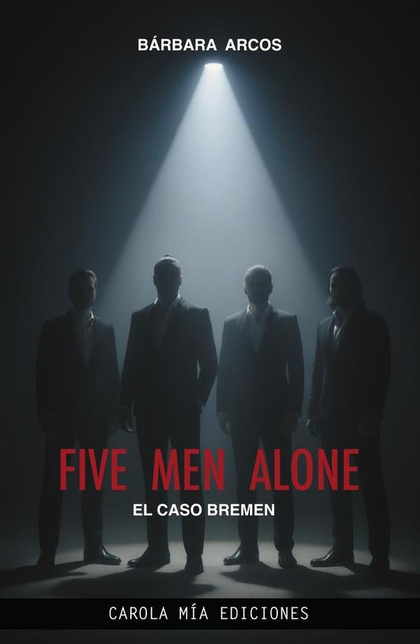 Five men alone  | Bárbara Arcos