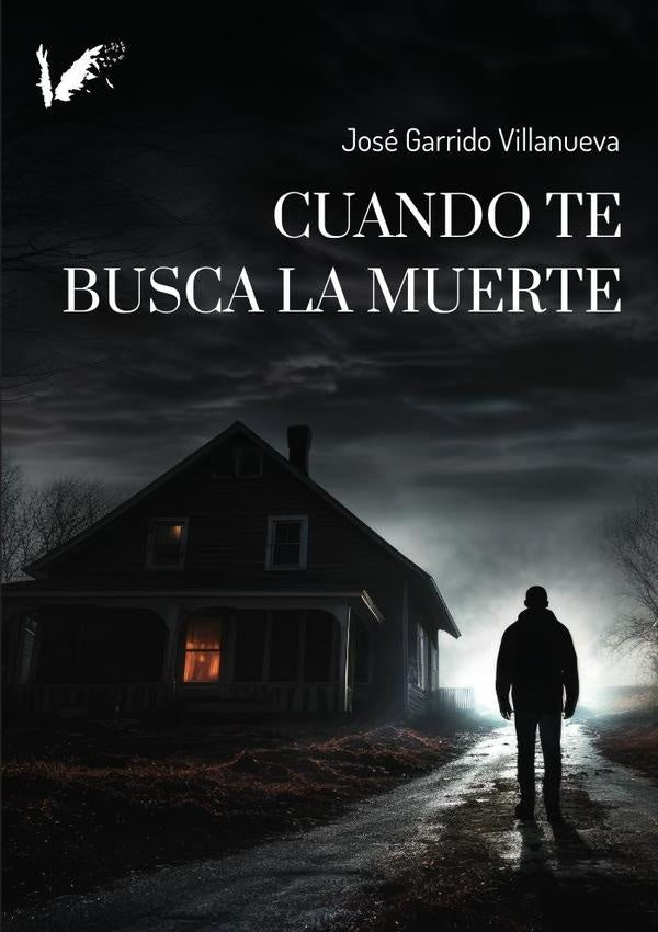 Cuando te busca la muerte | José Garrido Villanueva