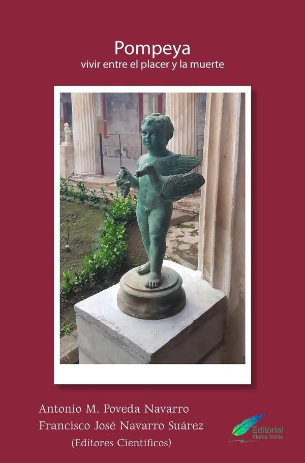 Pompeya. Vivir entre el placer y la muerte | Poveda Navarro, Navarro Suárez