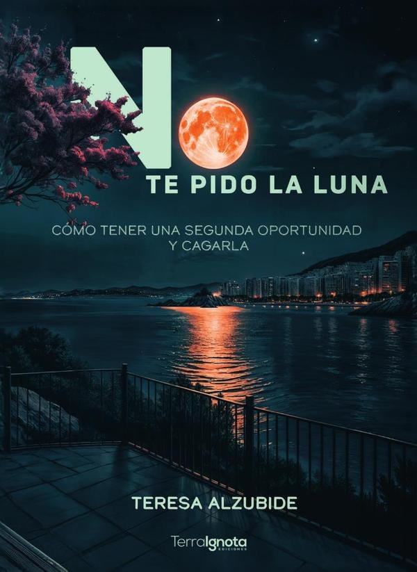 No te pido la luna | María Teresa  Alzubide Pérez