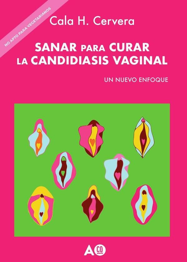 Sanar para curar la Candidiasis vaginal | Cala H. Cervera